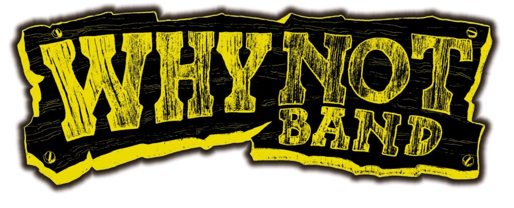 Why Not Band